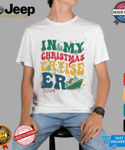 Two Sided In My Christmas Cruise Era Shirt Two Sided In My Christmas Cruise Era Shirt