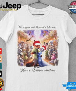 We’re Gonna Make The World A Better Place Have A Zootopia Christmas Shirt We’re Gonna Make The World A Better Place Have A Zootopia Christmas Shirt