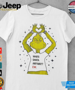 Who’s santa anyway ew christmas shirt
