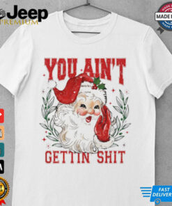 You ain’t getting shit vintage Santa Claus tshirt