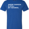 ANDRE DAWSON IS STILL MY FAVORITE