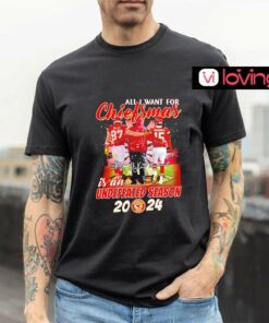 All I want for Chiefsmas is an undefeated season 2024 Kansas City Chiefs shirt