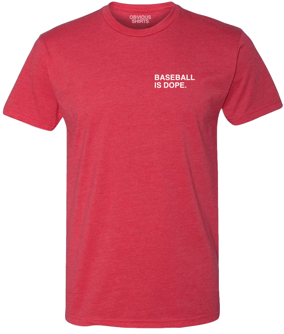 BASEBALL IS DOPE BASEBALL IS DOPE