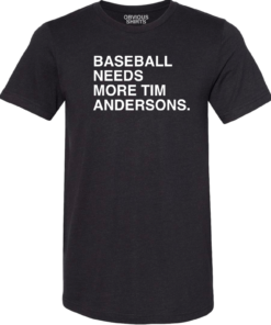BASEBALL NEEDS MORE TIM ANDERSONS