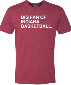 BIG FAN OF INDIANA BASKETBALL