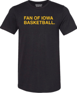BIG FAN OF IOWA BASKETBALL