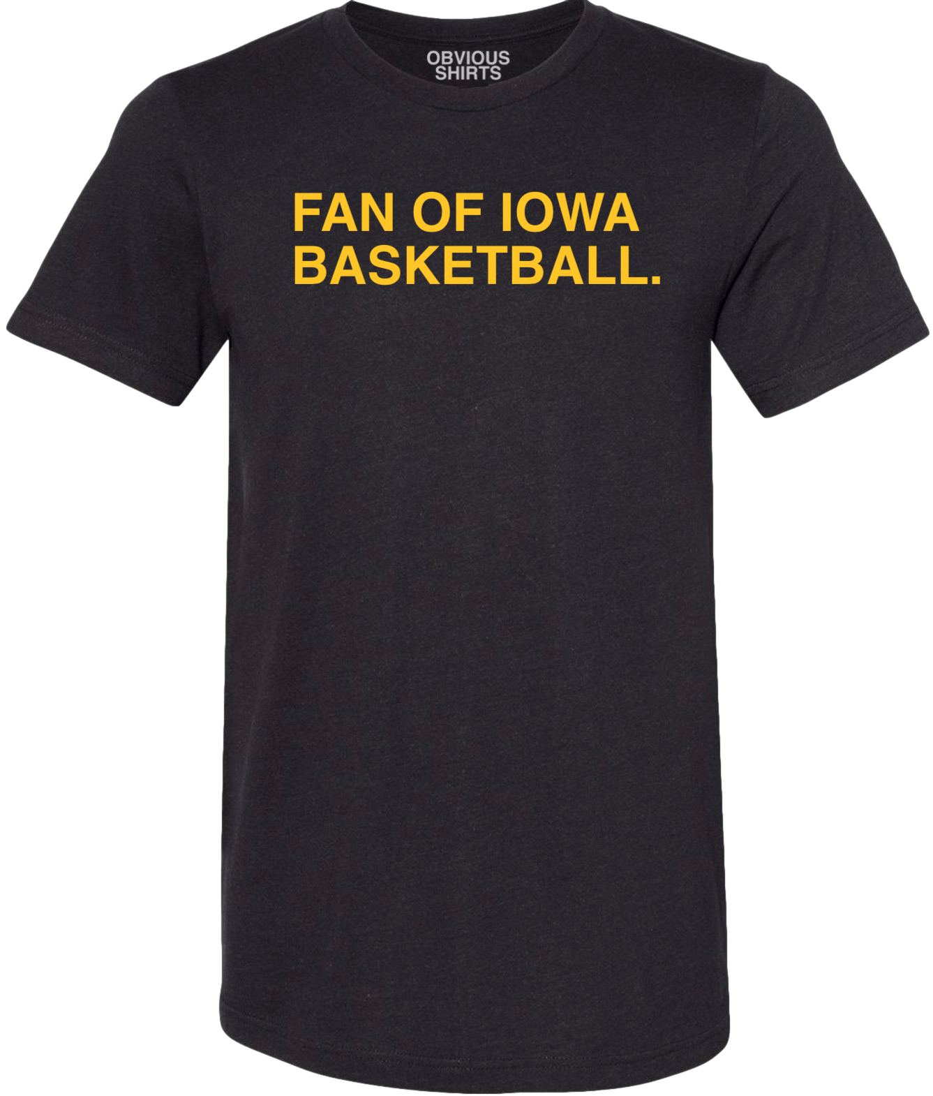 BIG FAN OF IOWA BASKETBALL BIG FAN OF IOWA BASKETBALL