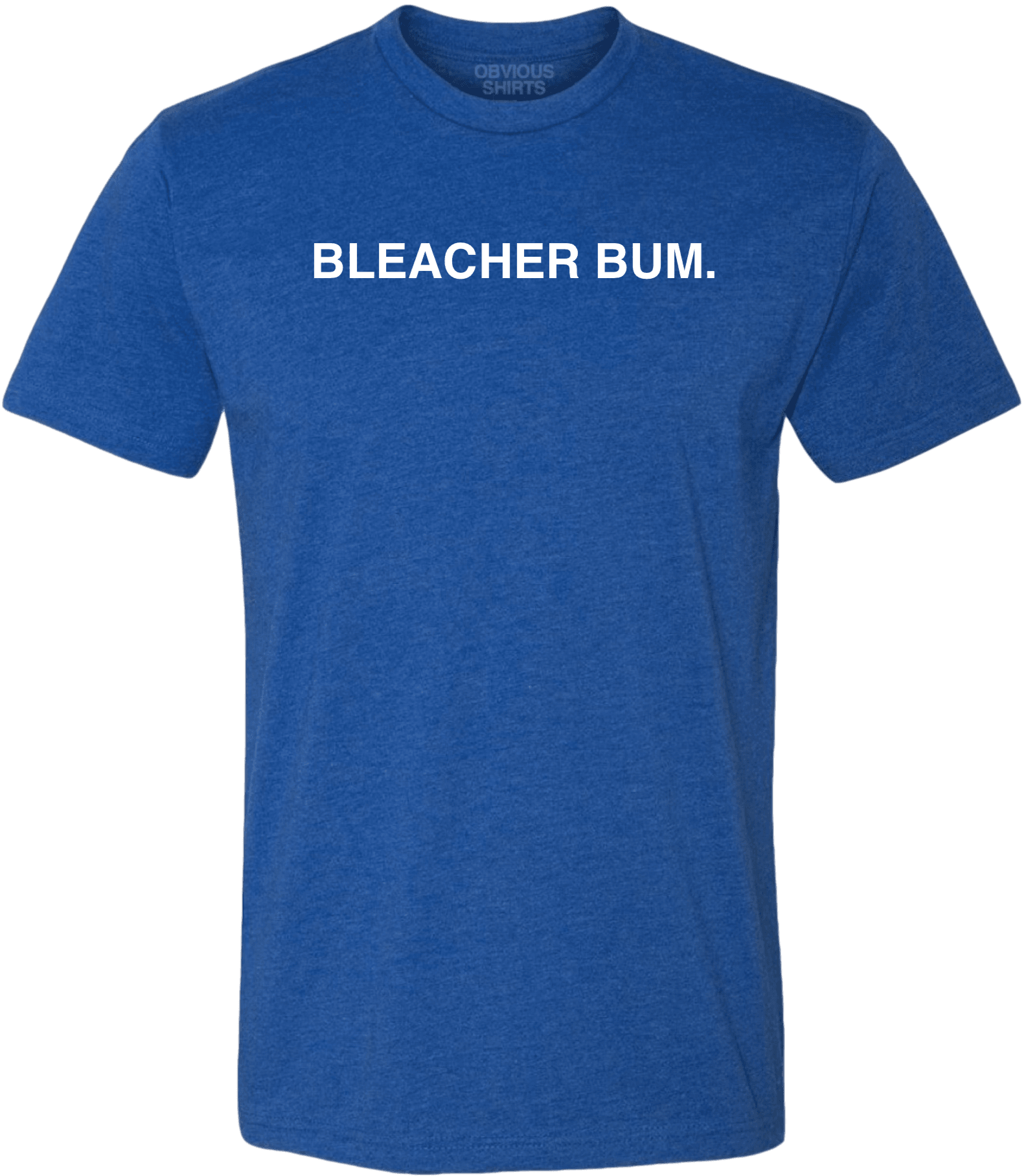 BLEACHER BUM BLEACHER BUM