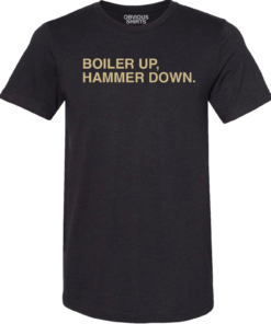 BOILER UP HAMMER DOWN