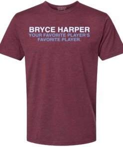 BRYCE HARPER YOUR FAVORITE PLAYER’S FAVORITE PLAYER