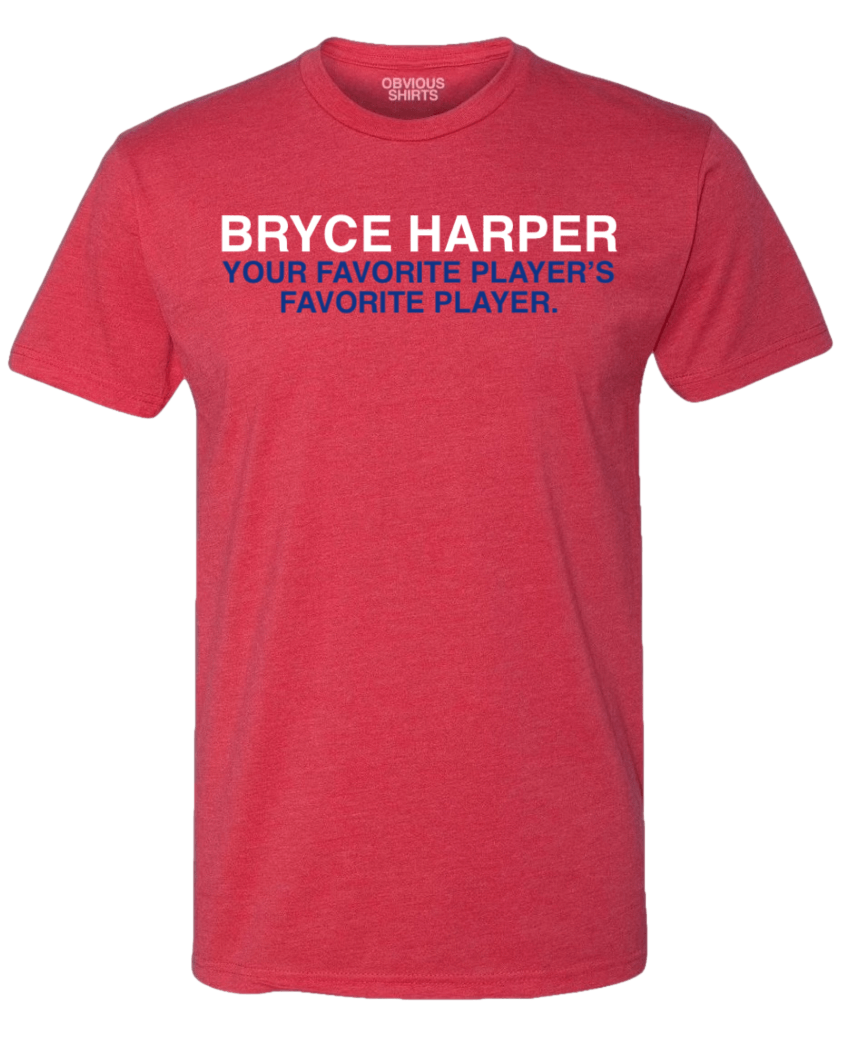 BRYCE HARPER YOUR FAVORITE PLAYER'S FAVORITE PLAYER BRYCE HARPER YOUR FAVORITE PLAYER'S FAVORITE PLAYER