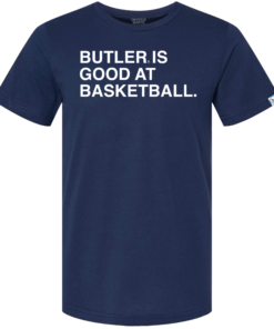 BUTLER IS GOOD AT BASKETBALL