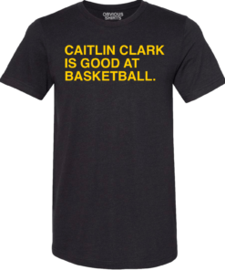 CAITLIN CLARK IS GOOD AT BASKETBALL