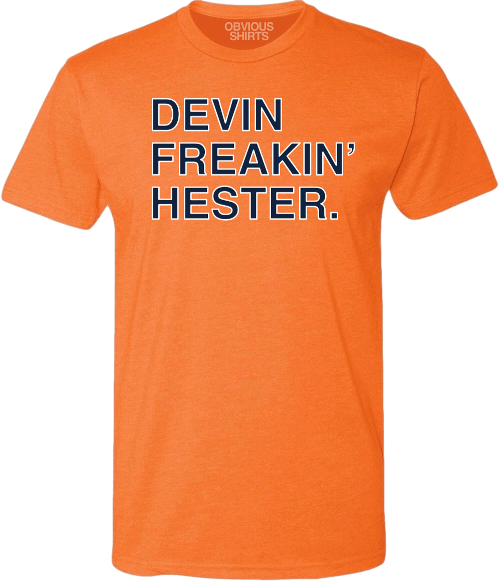 DEVIN FREAKIN' HESTER DEVIN FREAKIN' HESTER