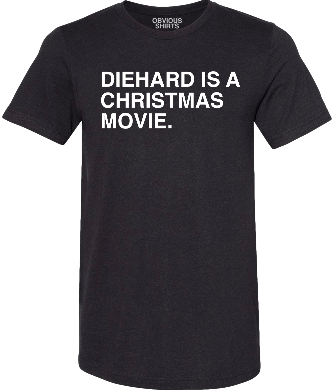 DIEHARD IS A CHRISTMAS MOVIE DIEHARD IS A CHRISTMAS MOVIE