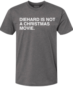 DIEHARD IS NOT A CHRISTMAS MOVIE