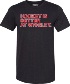 HOCKEY IS BETTER AT WRIGLEY