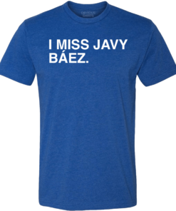 I MISS JAVY BAEZ