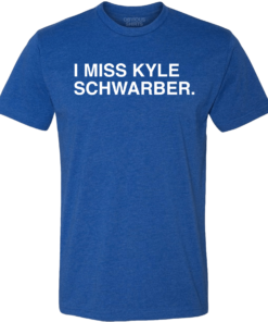 I MISS KYLE SCHWARBER I MISS KYLE SCHWARBER