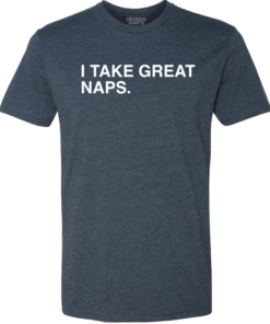I TAKE GREAT NAPS
