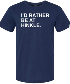 I’D RATHER BE AT HINKLE