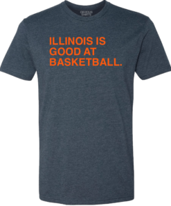 ILLINOIS IS GOOD AT BASKETBALL