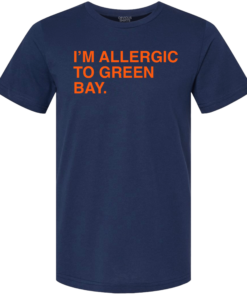 I’M ALLERGIC TO GREEN BAY