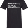 MY FAVORITE SEASON IS BASEBALL