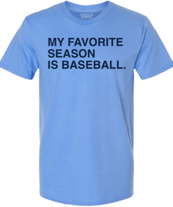 MY FAVORITE SEASON IS BASEBALL 4 MY FAVORITE SEASON IS BASEBALL 5