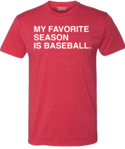 MY FAVORITE SEASON IS BASEBALL 5 MY FAVORITE SEASON IS BASEBALL 6