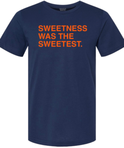 SWEETNESS WAS THE SWEETEST