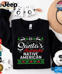 Santa’s favorite native American Christmas shirt