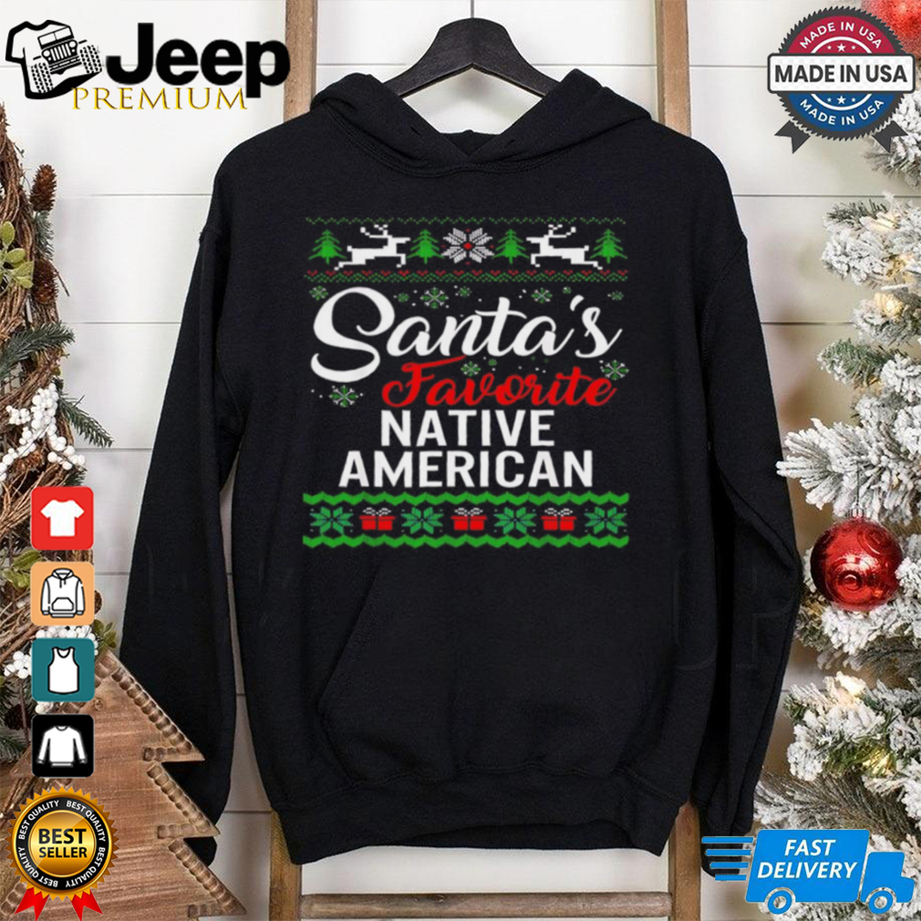 Santa’s favorite native American Christmas shirt Santa’s favorite native American Christmas shirt