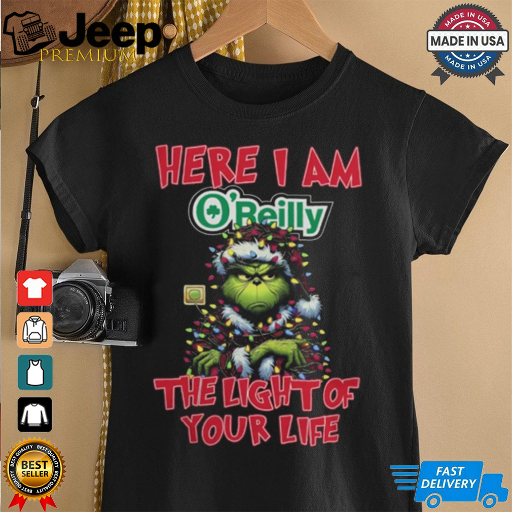 Santa Grinch Here I Am O’Reilly Auto Parts The Light Of Your Life Christmas Light Shirt Santa Grinch Here I Am O’Reilly Auto Parts The Light Of Your Life Christmas Light Shirt
