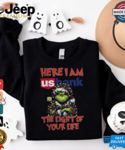 Santa Grinch Here I Am Us Bank The Light Of Your Life Christmas Light Shirt