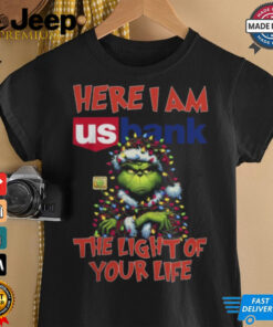 Santa Grinch Here I Am Us Bank The Light Of Your Life Christmas Light Shirt