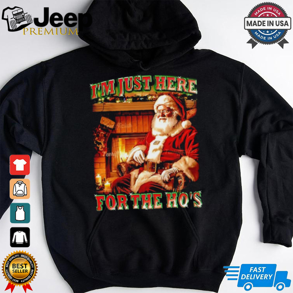 Santa I’m just here for the ho’s Christmas shirt Santa I’m just here for the ho’s Christmas shirt