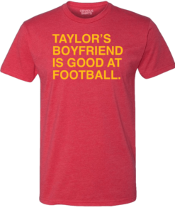 TAYLOR’S BOYFRIEND IS GOOD AT FOOTBALL