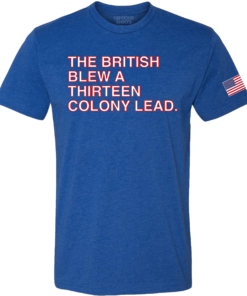 THE BRITISH BLEW A THIRTEEN COLONY LEAD THE BRITISH BLEW A THIRTEEN COLONY LEAD