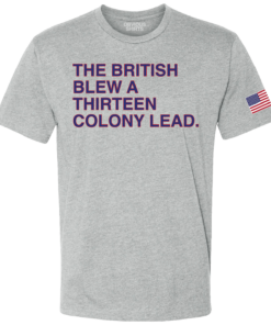 THE BRITISH BLEW A THIRTEEN COLONY LEAD