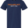 TIGS ARE HOT. GRITTY TIGS