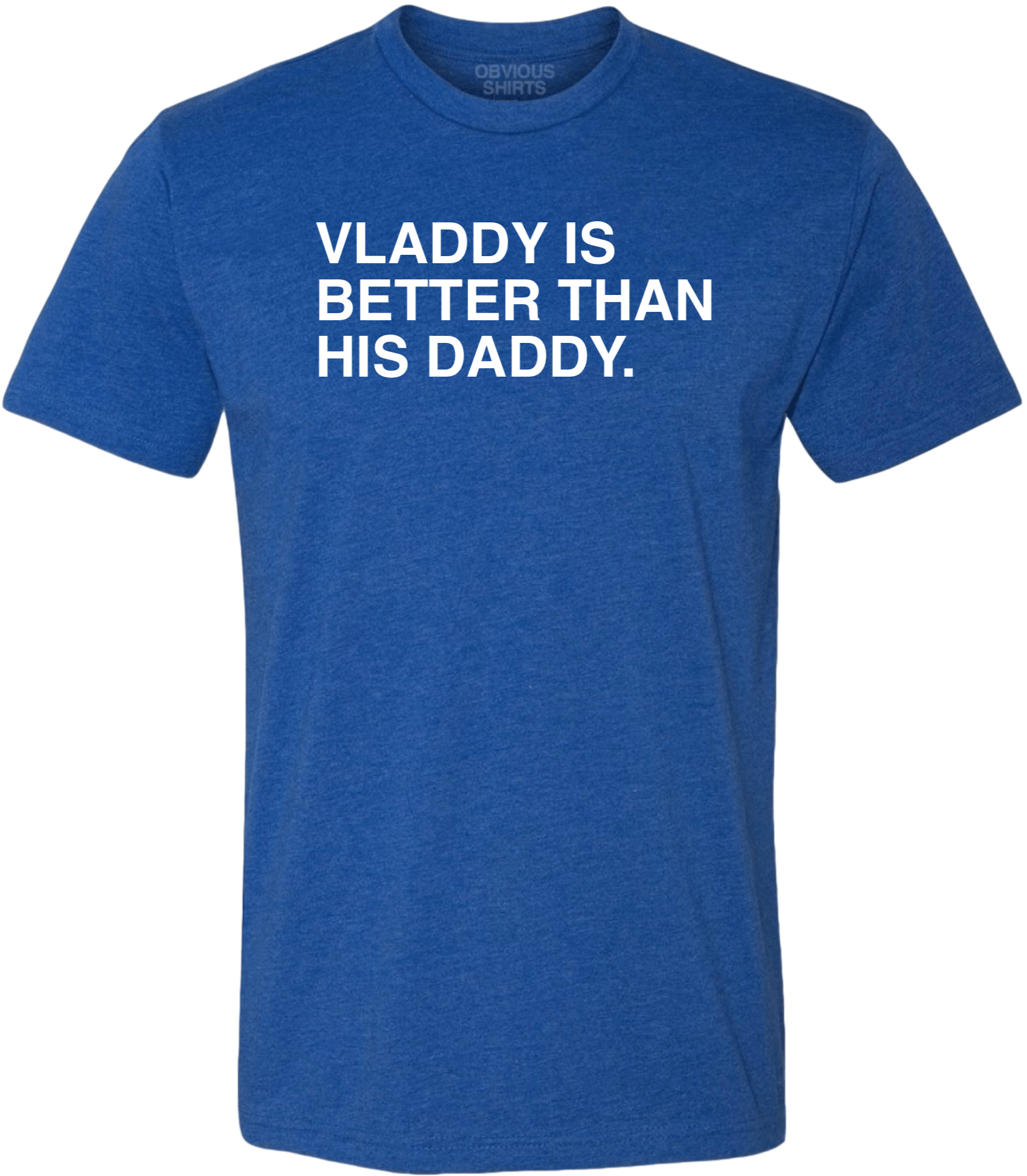 VLADDY IS BETTER THAN HIS DADDY VLADDY IS BETTER THAN HIS DADDY