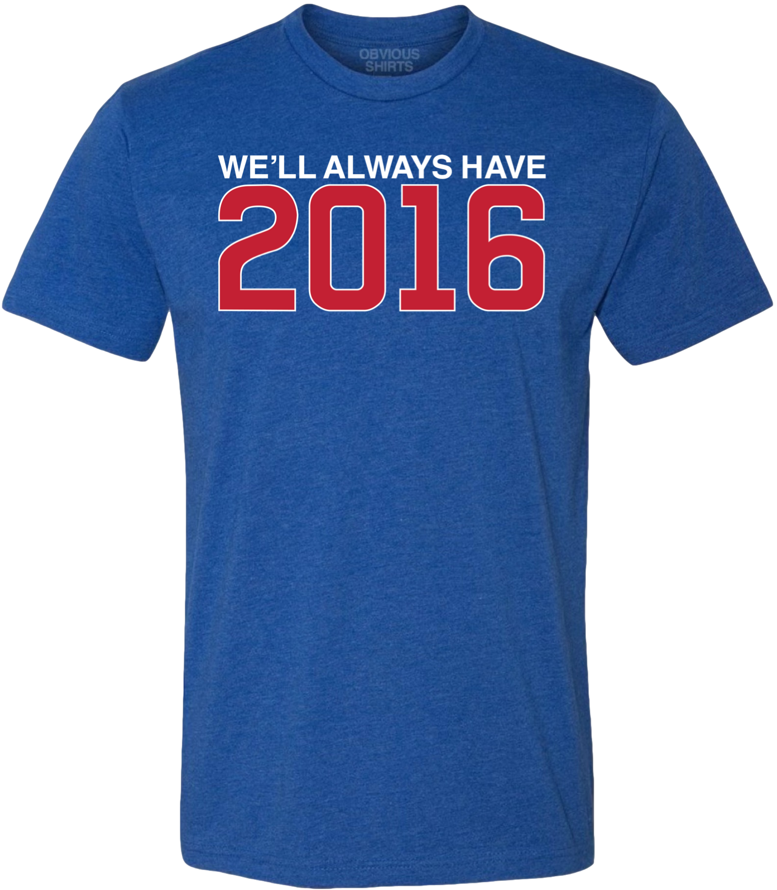 WE'LL ALWAYS HAVE 2016 WE'LL ALWAYS HAVE 2016
