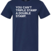 YOU CAN’T TRIPLE STAMP A DOUBLE STAMP