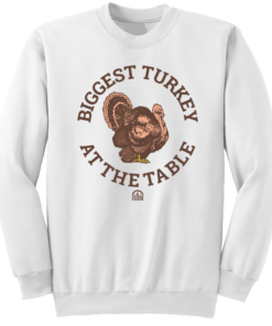Biggest Turkey at the Table Biggest Turkey at the Table