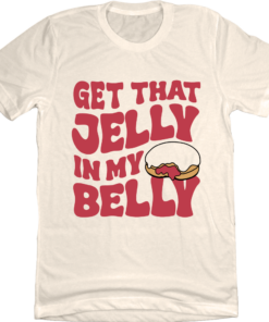 Get That Jelly In My Belly