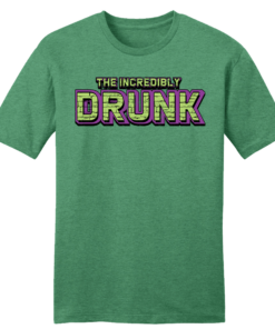 Incredibly Drunk