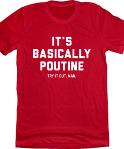 It’s Basically Poutine. Give it a try, man – Votto
