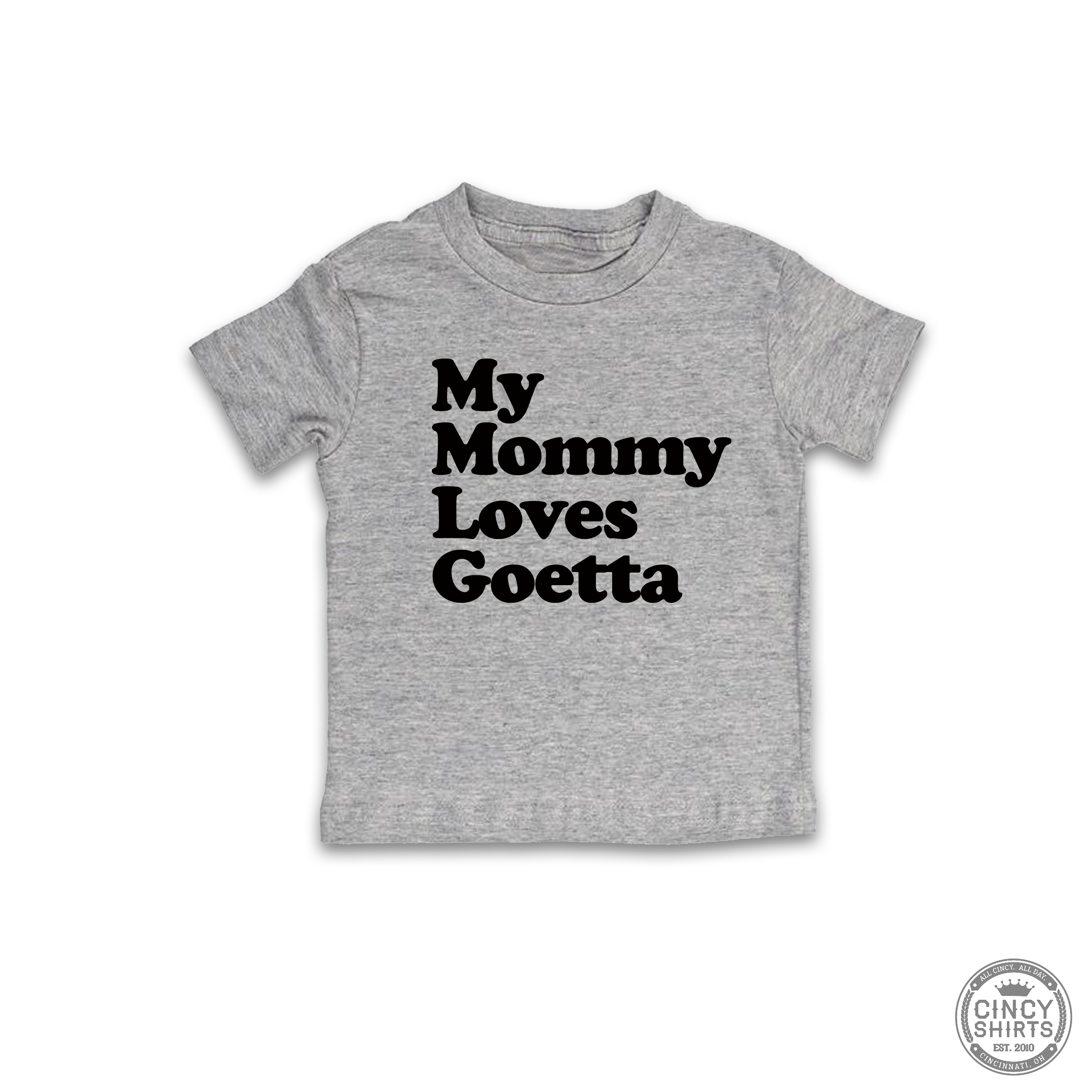 My Mommy Loves Goetta My Mommy Loves Goetta