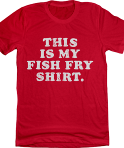 This is My Fish Fry Shirt